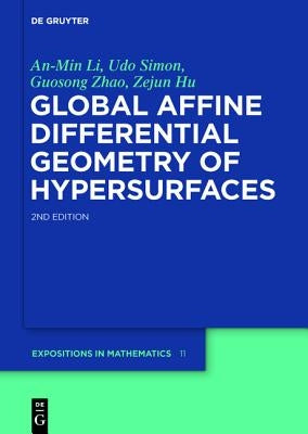 Global Affine Differential Geometry of Hypersurfaces by Li, An-Min