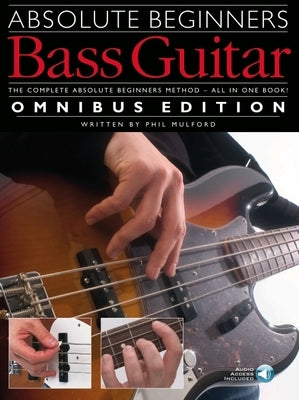 Absolute Beginners - Bass Guitar - Omnibus Edition by Hal Leonard Corp