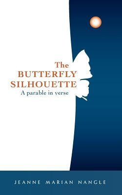 The Butterfly Silhouette by Nangle, Jeanne Marian