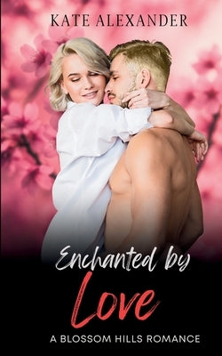 Enchanted By Love by Alexander, Kate