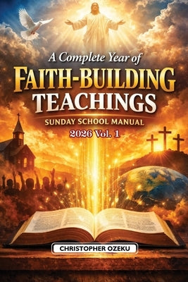 Sunday School Manual Volume One - 2026 by Ozeku, Christopher