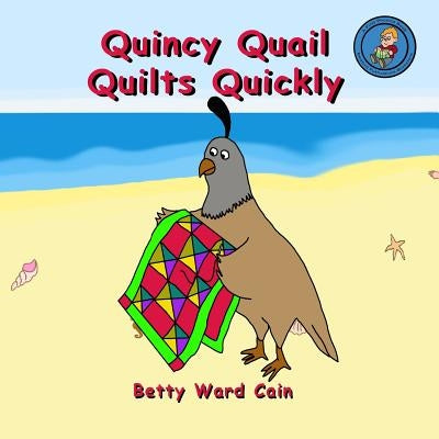 Quincy Quail Quilts Quickly by Cain, Betty Ward