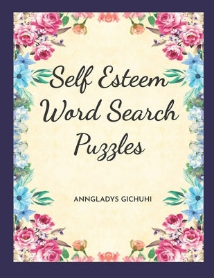 Self Esteem Word Search Puzzles by Gichuhi, Anngladys