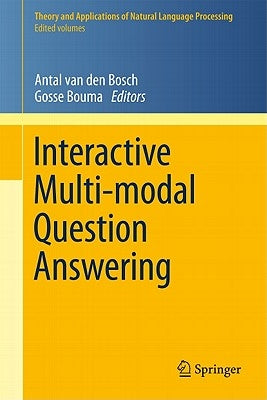 Interactive Multi-Modal Question-Answering by Van Den Bosch, Antal