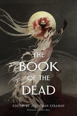 The Book of the Dead: An Anthology by Strahan, Jonathan