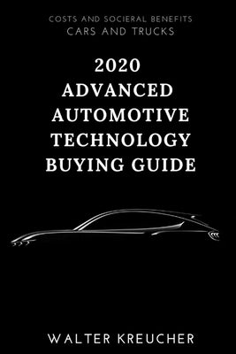 2020 Advanced Automotive Technology Buying Guide by Kreucher, Walter