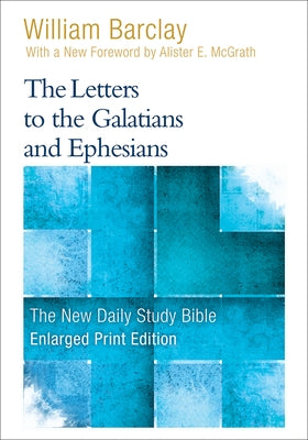 The Letters to the Galatians and Ephesians (Enlarged Print) by Barclay, William