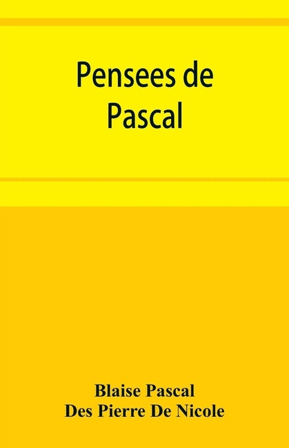 Pensées de Pascal by Pascal, Blaise