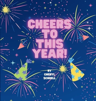 Cheers To This Year! by Schoell, Cheryl