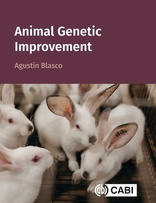 Animal Genetic Improvement by Blasco, Agustin