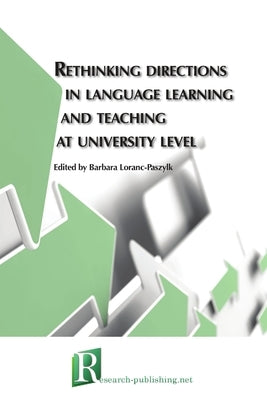 Rethinking directions in language learning and teaching at university level by Loranc-Paszylk, Barbara