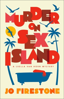 Murder on Sex Island: A Luella Van Horn Mystery by Firestone, Jo