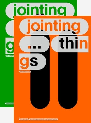 Jointing Things - On Fritz Haller (2 Vols.): Vol. One: Jointing ... Things Vol. Two: Jointing ... Things by Hovestadt, Ludger