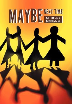 Maybe Next Time by Marlow, Shirley