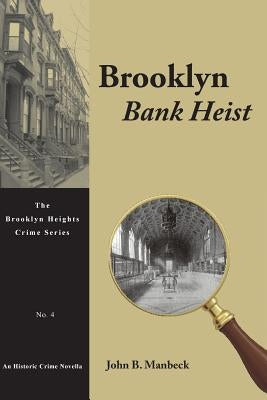 Brooklyn Bank Heist: An Historic Crime Novella by Manbeck, Virginia B.