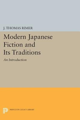 Modern Japanese Fiction and Its Traditions: An Introduction by Rimer, J. Thomas