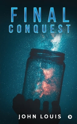 Final Conquest by John Louis