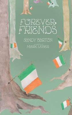 Forever Friends: How Far Does Friendship Reach? by Leiser, Mark