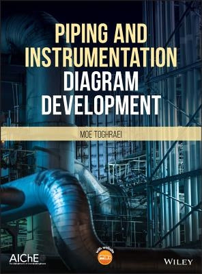 Piping and Instrumentation Diagram Development by Toghraei, Moe