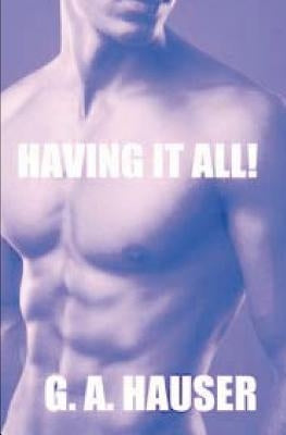 Having it All!: Book 10 of the Action! Series by Hauser, G. A.