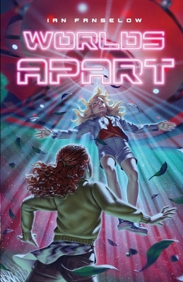 Worlds Apart by Fanselow, Ian