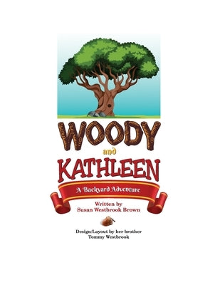 Woody and Kathleen - A Backyard Adventure by Westbrook, Tommy