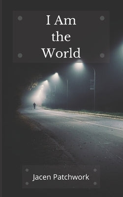 I Am The World by Patchwork, Jacen