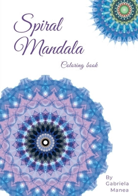 Spiral Mandalas by Manea, Gabriela