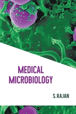 Medical Microbiology by Rajan, S.