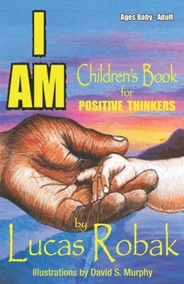 I Am: Children's Book for Positive Thinkers by Murphy, David S.
