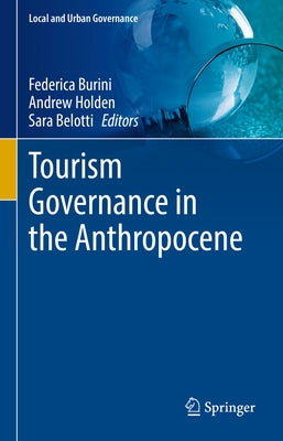 Tourism Governance in the Anthropocene by Burini, Federica