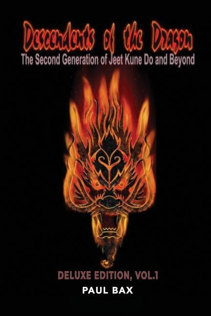 Descendants of the Dragon: The Second Generation of Jeet Kune Do and Beyond by Beasley, Jerry