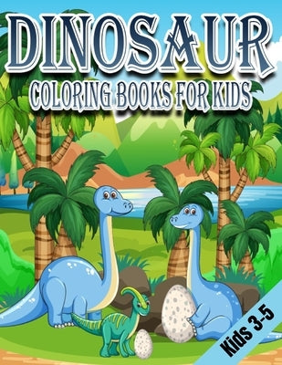 Dinosaur Coloring Books for Kids 3-5: Dinosaur Gifts Cute - Paperback Coloring to by Coloring Funny, Family