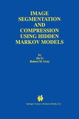 Image Segmentation and Compression Using Hidden Markov Models by Jia Li