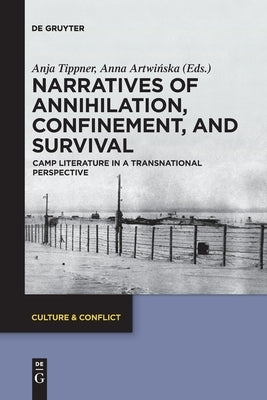 Narratives of Annihilation, Confinement, and Survival by No Contributor