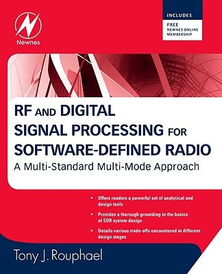 RF and Digital Signal Processing for Software-Defined Radio: A Multi-Standard Multi-Mode Approach by Rouphael, Tony J.