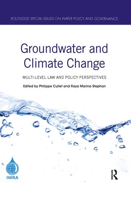 Groundwater and Climate Change: Multi-Level Law and Policy Perspectives by Cullet, Philippe
