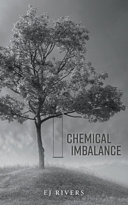 Chemical Imbalance by Rivers, Ej