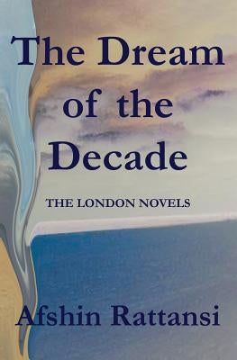 The Dream of the Decade: A Quartet by Rattansi, Afshin