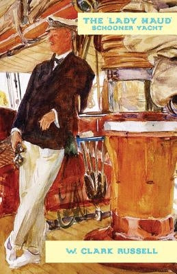 The 'Lady Maud' by Russell, W. Clark
