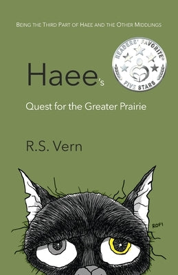 Haee's Quest for the Greater Prairie: Part Three of Haee and the Other Middlings by Vern, R. S.