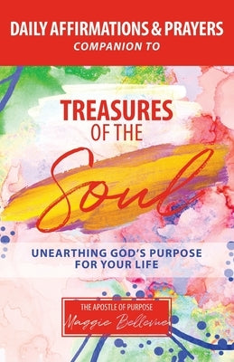 GARDEN OF PURPOSE - A 90-Day Prayer And Affirmation Guidebook For Abundant Living by Bellevue, Maggie