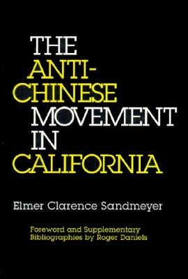 The Anti-Chinese Movement in California by Sandmeyer, Elmer Clarence