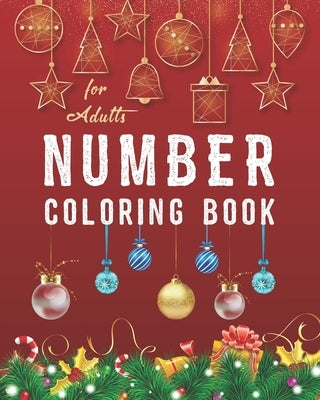 Number Coloring Book for Adults: Christmas Color by Number Coloring Books for Adults 0 - 100 by Coloring, Xpert