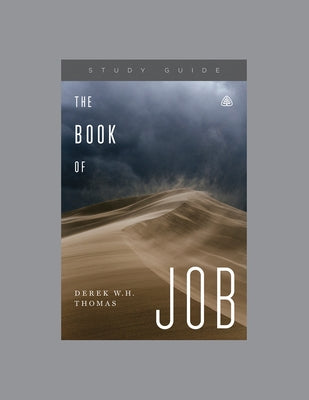 The Book of Job, Teaching Series Study Guide by Ligonier Ministries