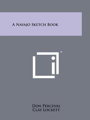 A Navajo Sketch Book by Perceval, Don