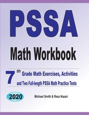 PSSA Math Workbook: 7th Grade Math Exercises, Activities, and Two Full-Length PSSA Math Practice Tests by Smith, Michael