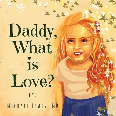 Daddy, What is Love? by Lewis, Michael