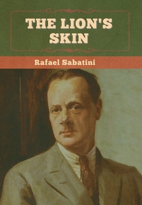 The Lion's Skin by Sabatini, Rafael