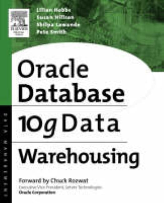 Oracle 10g Data Warehousing by Hobbs, Lilian